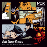 MER - Anti-Crime Breaks: Thrilling and Badass Jazz Funk Tracks