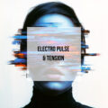 [Playlist] Electro Pulse & Tension