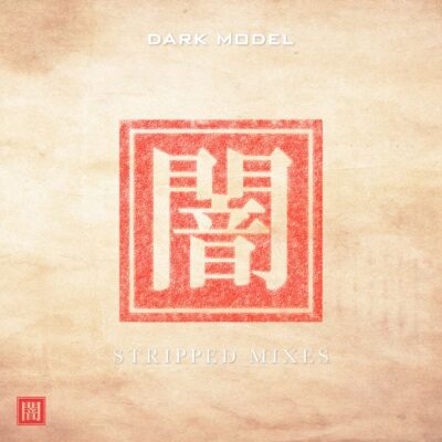 Dark Model - Stripped Mixes