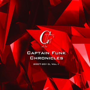 Captain Funk "Chronicles 2007-2013, Vol. 1"