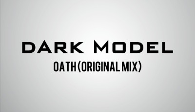 Dark Model -Oath (Original Mix)