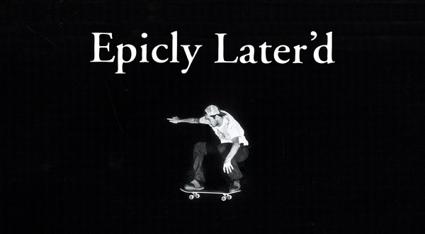 Epicly Later'd